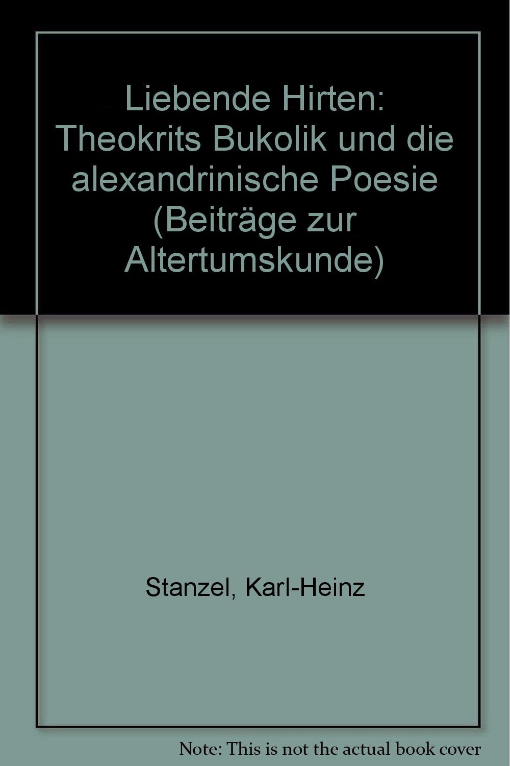 Liebende Hirten: Theokrits Bukolik und die alexandrinische Poesie