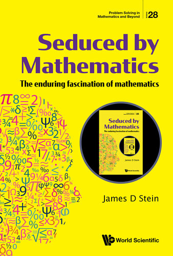 Seduced By Mathematics: The Enduring Fascination Of Mathematics