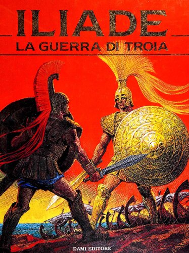 Iliade. La guerra di Troia