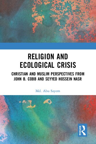 Religion and Ecological Crisis: Christian and Muslim Perspectives from John B. Cobb and Seyyed Hossein Nasr