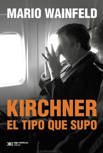 Kirchner, el tipo que supo
