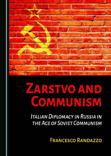 Zarstvo and Communism: Italian Diplomacy in Russia in the Age of Soviet Communism