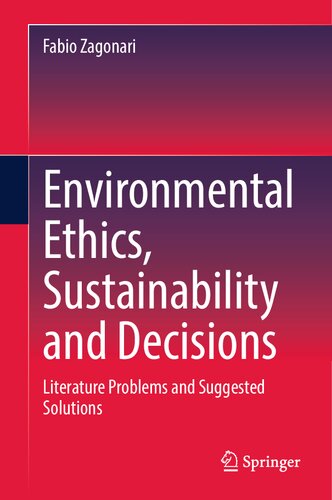 Environmental Ethics, Sustainability and Decisions: Literature Problems and Suggested Solutions