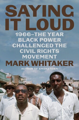 Saying It Loud: 1966—The Year Black Power Challenged the Civil Rights Movement