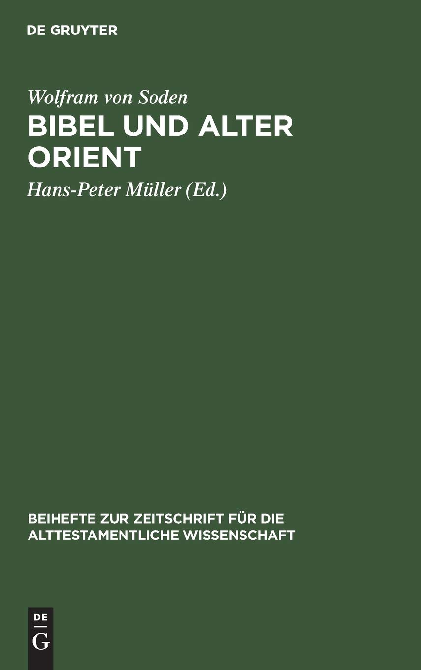 Bibel und Alter Orient: Altorientalische Beiträge zum Alten Testament
