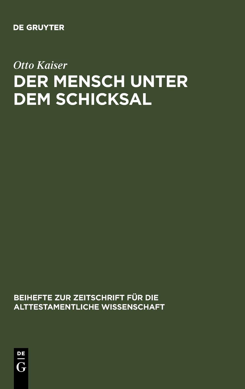 Der Mensch Unter Dem Schicksal: Studien zur Geschichte, Theologie und Gegenwartsbedeutung der Weisheit