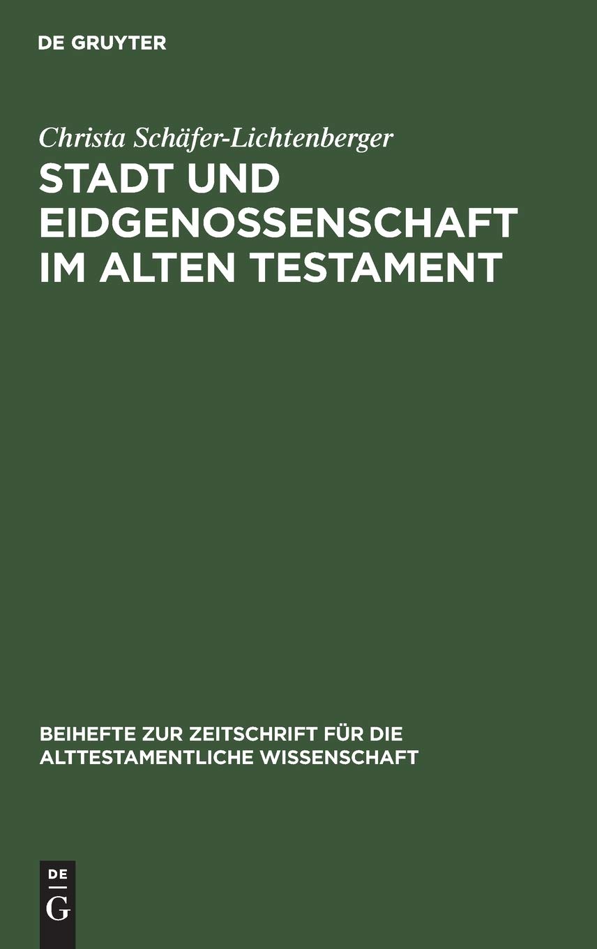 Stadt und Eidgenossenschaft im Alten Testament: Eine Auseinandersetzung Mit Max Webers Studie »Das Antike Judentum«