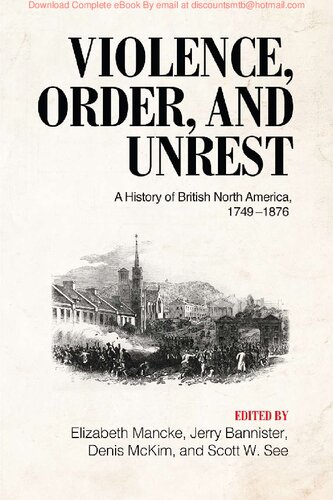 Violence, Order, and Unrest, A History of British North America, 1749–1876
