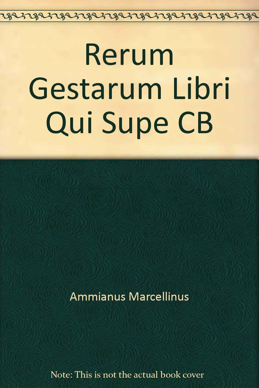 Ammiani Marcellini Rerum gestarum libri qui supersunt: Vol. I. Libri XIV - XXV