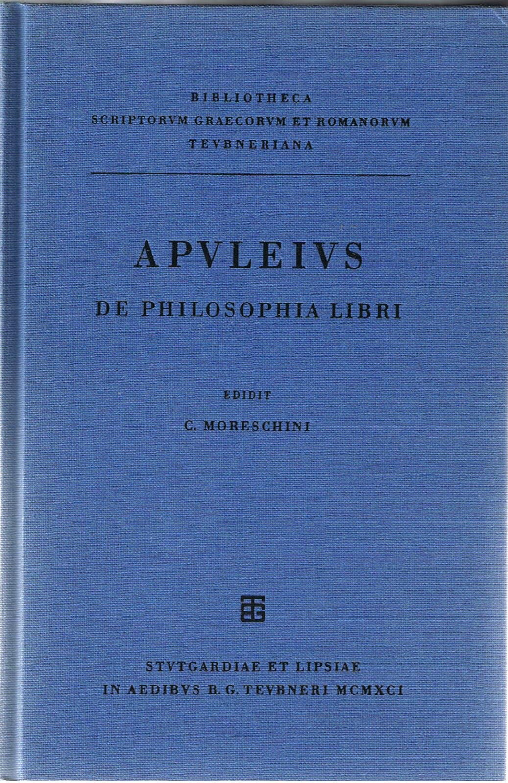 Apulei Platonici Madaurensis opera quae supersunt: Vol. III. De philosophia libri