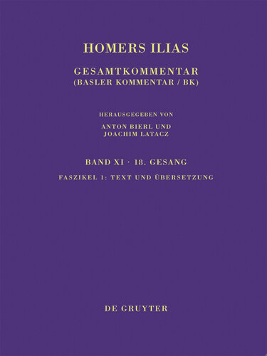 Homers Ilias: Band XI. Vierundzwanzigster Gesang. Faszikel 1. Text und Übersetzung