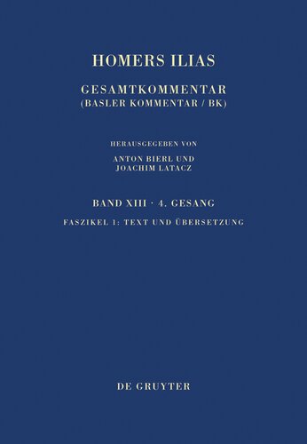 Homers Ilias: Band XIII. Vierundzwanzigster Gesang. Faszikel 1. Text und Übersetzung