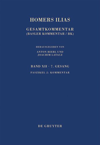 Homers Ilias: Band XII. Siebter Gesang. Faszikel 2. Kommentar