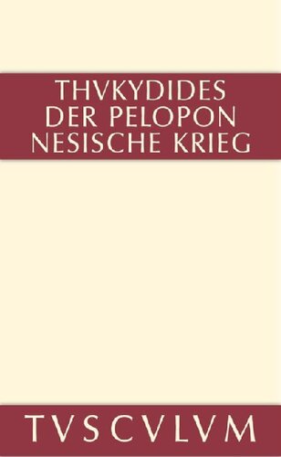 Geschichte des Peloponnesischen Krieges, I.Teil: Buch I - I V: Griech.-Dtsch.