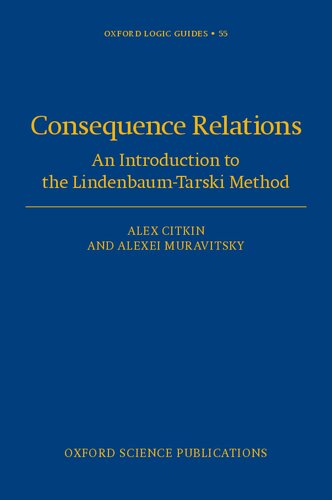 Consequence Relations: An Introduction to the Lindenbaum-Tarski Method (Oxford Logic Guides)