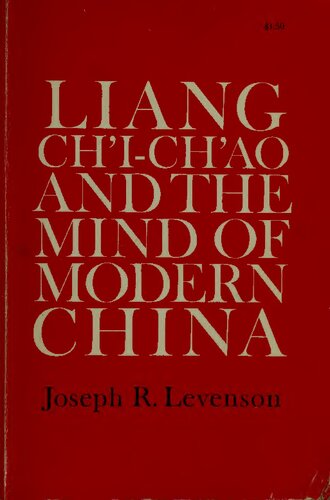 Liang Ch'i-ch'ao and the mind of modern China
