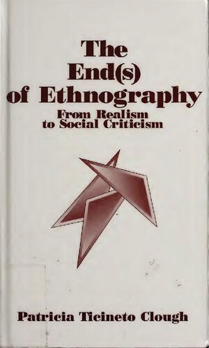 The End(s) of Ethnography: From Realism to Social Criticism