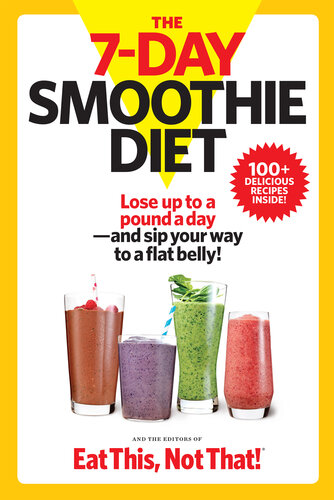 The 7-Day Smoothie Diet : Lose Up to a Pound a Day--And Sip Your Way to a Flat Belly!