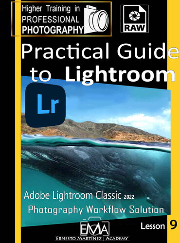 Practical Guide to Lightroom.: Photography Workflow Solution (Higher Training in PROFESSIONAL PHOTOGRAPHY)