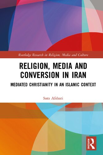 Religion, Media and Conversion in Iran: Mediated Christianity in an Islamic Context