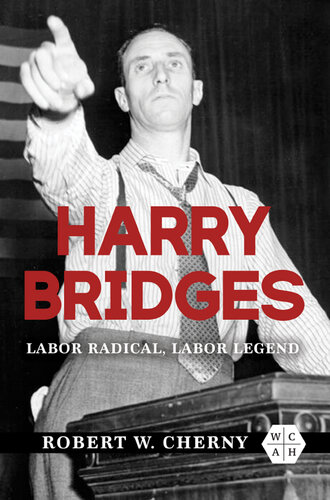 Harry Bridges: Labor Radical, Labor Legend