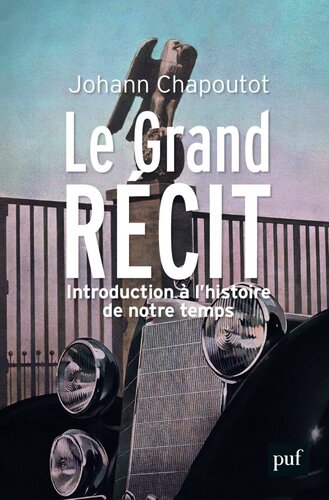 Le Grand Récit. Introduction à l’histoire de notre temps