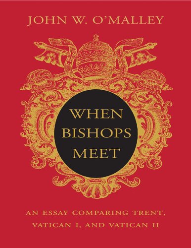 When Bishops Meet: An Essay Comparing Trent, Vatican I, and Vatican II