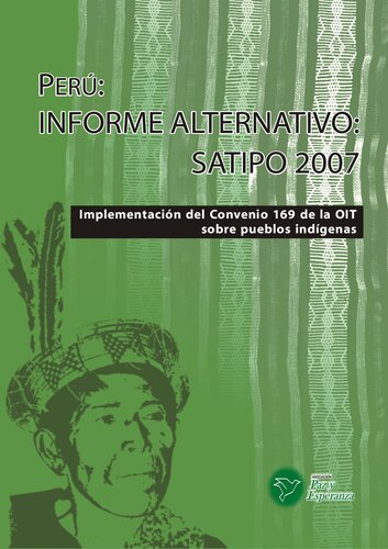 Perú: Informe Alternativo Satipo 2007. Implementación del Convenio 169 de la OIT sobre pueblos indígenas