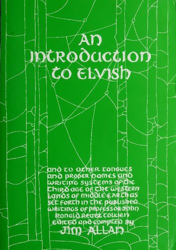 An Introduction to Elvish, Other Tongues, Proper Names and Writing Systems of the Third Age of the Western Lands of Middle-Earth as Set Forth in the Published Writings of Professor John Ronald Reuel Tolkien