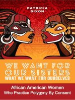 We Want for Our Sisters What We Want for Ourselves: African American Women Who Practice Polygyny by Consent
