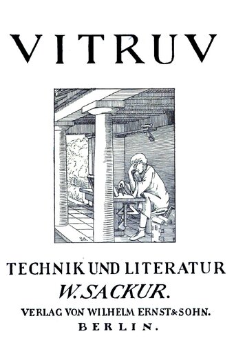 Vitruv und die Poliorketiker; Vitruv und die christliche Antike; Bautechnisches aus der Literatur des Altertums
