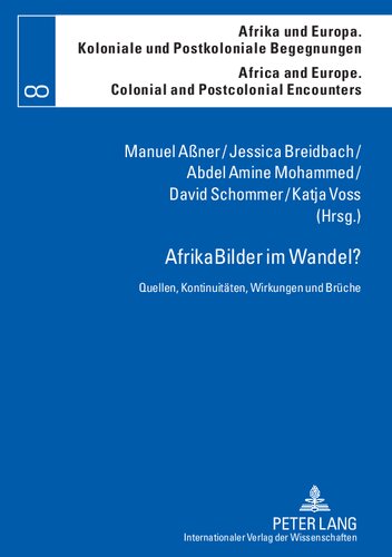AfrikaBilder im Wandel? Quellen, Kontinuitäten, Wirkungen und Brüche