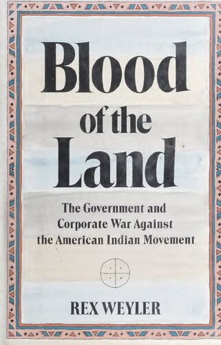 Blood of the Land: The Government and Corporate War Against the American Indian Movement