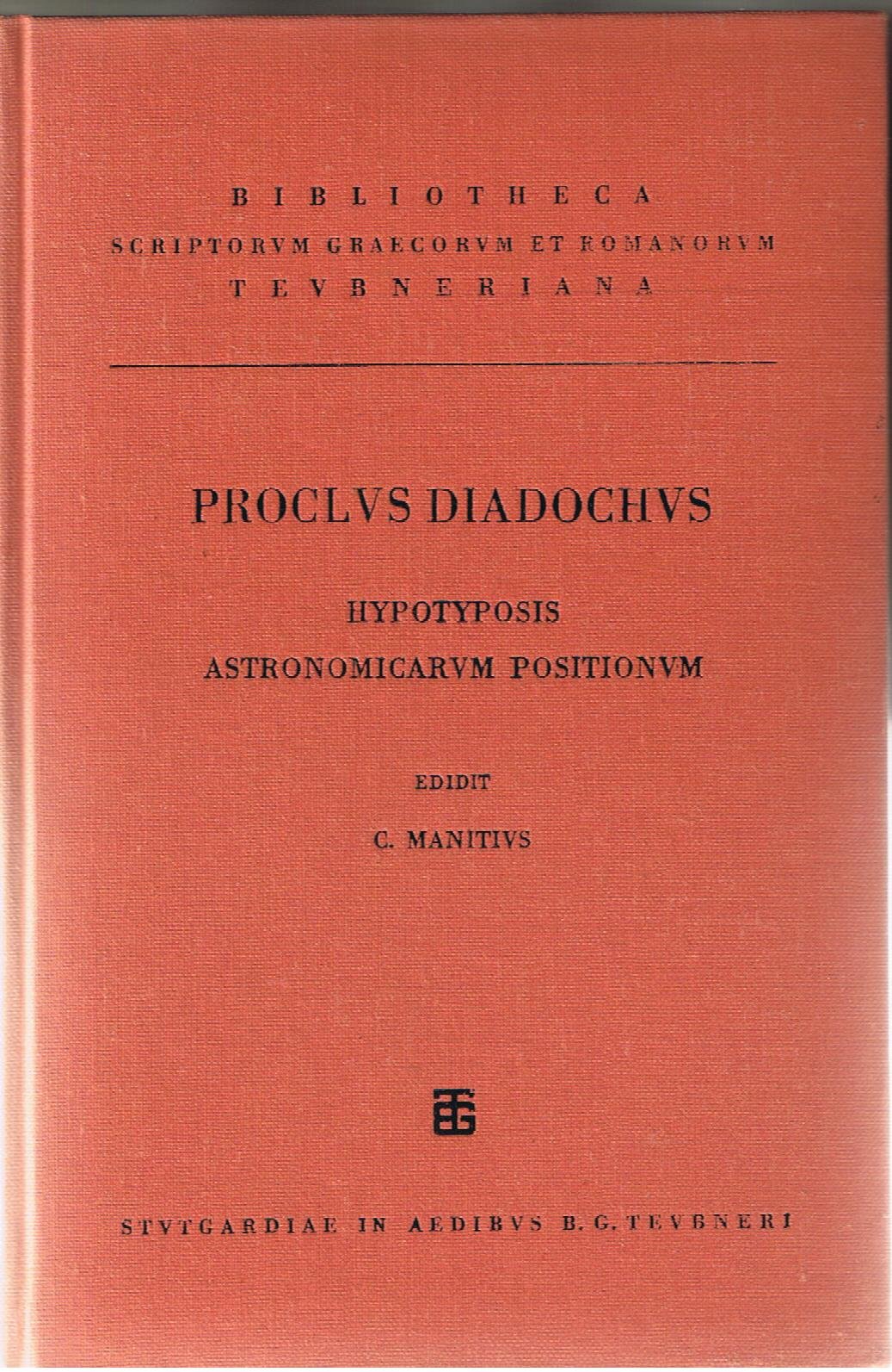 Procli Diadochi hypotyposis astronomicarum positionum