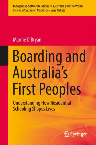 Boarding and Australia's First Peoples: Understanding How Residential Schooling Shapes Lives