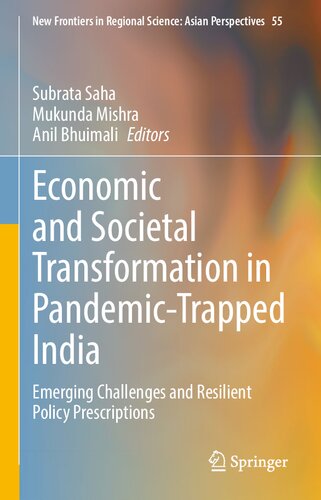 Economic and Societal Transformation in Pandemic-Trapped India: Emerging Challenges and Resilient Policy Prescriptions
