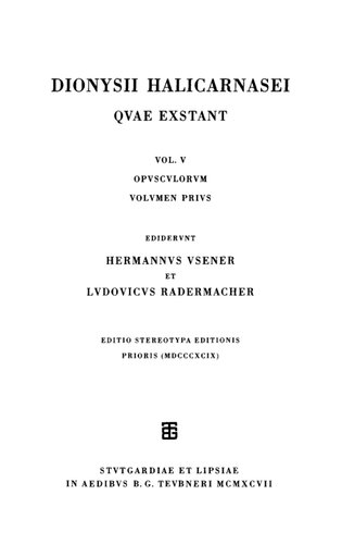 Dionysii Halicarnasei antiquitatum Romanarum . Vol. V: Opusculorum vol. I