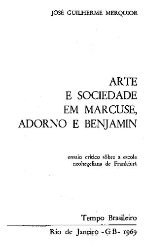 Arte e Sociedade Em Marcuse, Adorno e Benjamin