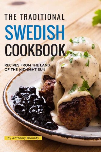 The Traditional Swedish Cookbook: Recipes from the Land of the Midnight Sun