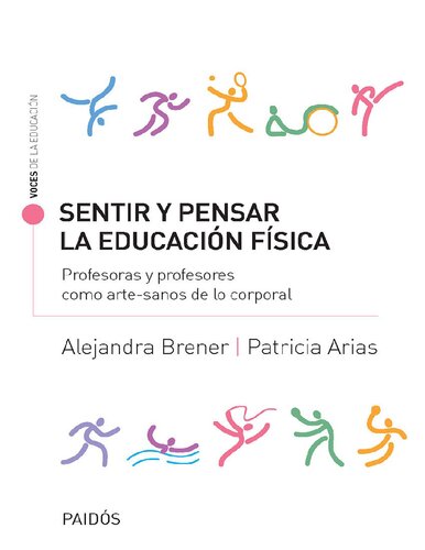 Sentir y pensar la educación física. Profesoras y profesores como arte-sanos de lo corporal