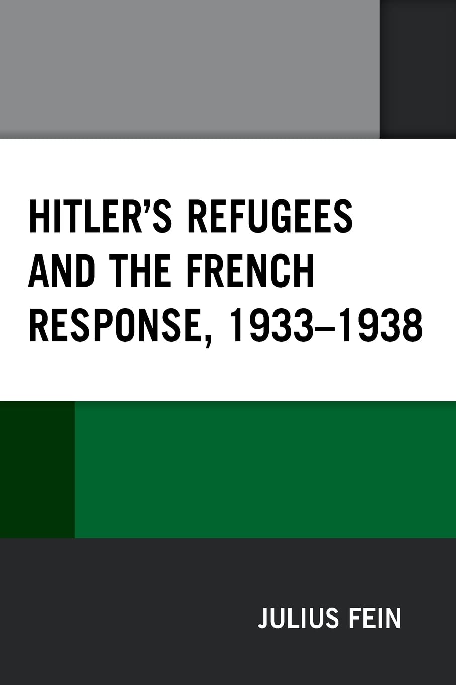 Hitler's Refugees and the French Response, 1933–1938