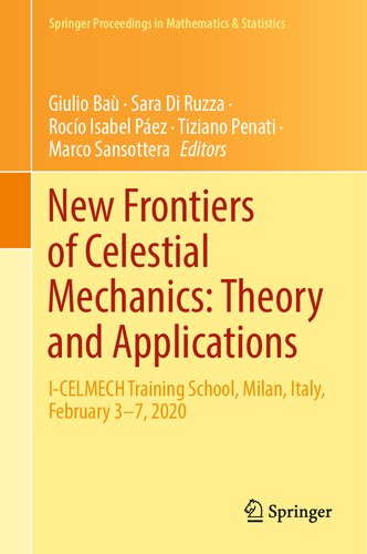 New Frontiers of Celestial Mechanics: Theory and Applications: I-CELMECH Training School, Milan, Italy, February 3–7, 2020