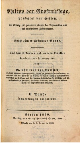Philipp der Großmütige, Landgraf von Hessen : Ein Beitrag zur genaueren Kunde der Reformation und des sechszehnten Jahrhunderts
