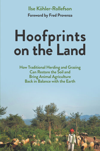 Hoofprints on the Land: How Traditional Herding and Grazing Can Restore the Soil and Bring Animal Agriculture Back in Balance with the Earth