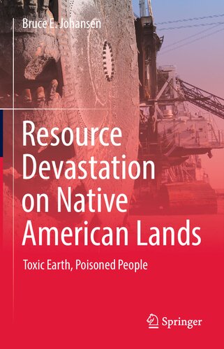 Resource Devastation on Native American Lands: Toxic Earth, Poisoned People