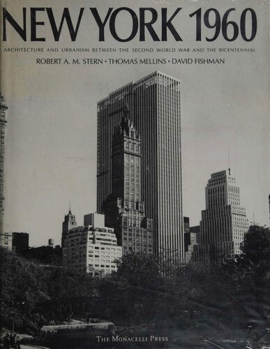 New York 1960  architecture and urbanism between the Second World War and the Bicentennial