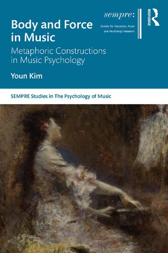 Body and Force in Music: Metaphoric Constructions in Music Psychology