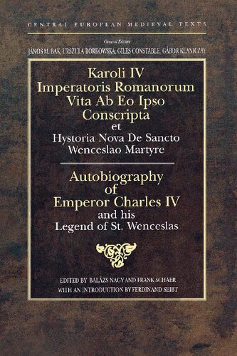 Autobiography of Emperor Charles IV and His Legend of St Wenceslas (Central European Medieval Texts)