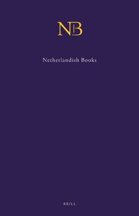 Netherlandish Books: books published in the Low Countries and Dutch books printed abroad before 1601, Volume 1