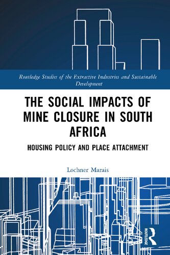 The Social Impacts of Mine Closure in South Africa: Housing Policy and Place Attachment
